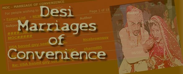 Desi Marriages of Convenience