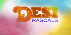 Desi Rascals ~ Reality TV by Gurinder Chadha