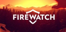 Why Firewatch is a Must Play