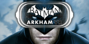 Batman: Arkham VR vs Batman: A Telltale Series
