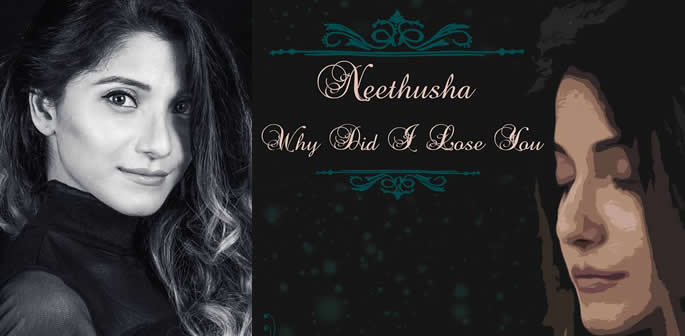 Neethusha talks Music and ‘Why Did I Lose You’ track