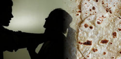 indian wife beaten for wrong size chapatis