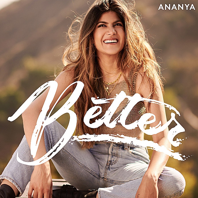Ananya on New Single 'Better', Music & Mental Health - Ananya Better.jpg