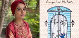 Rakhshan Rizwan seeks Identity in 'Europe, Love Me Back'