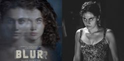 Is Taapsee Pannu’s ‘Blurr’ worth the Hype?