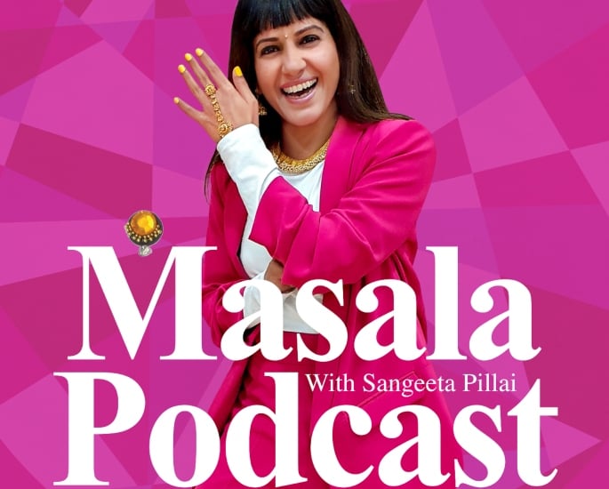 Sangeeta Pillai talks Masala Podcast, Feminism & Expansion