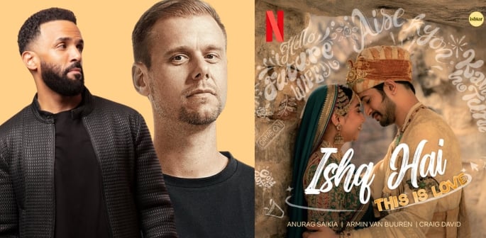 Craig David & Armin van Buuren turn 'Ishq Hai' into Dance Anthem f