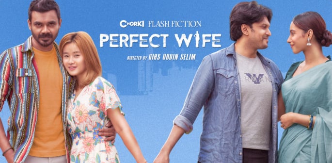 Gias Uddin Selim's 'Perfect Wife' to Release on Chorki f