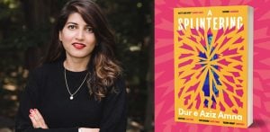 Dur e Aziz Amna talks 'A Splintering', Tara & the cost of Ambition f