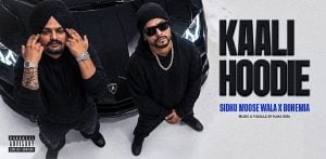 Sidhu Moose Wala and Bohemia release Kaali Hoodie f